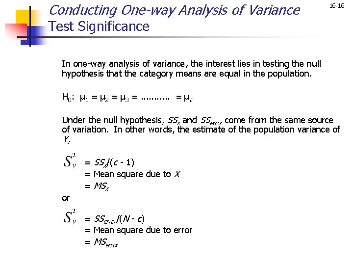 Conducting One-way Analysis of Variance 16 -16 Test Significance In one-way analysis of variance,