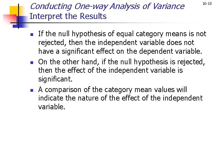 Conducting One-way Analysis of Variance 16 -18 Interpret the Results n n n If