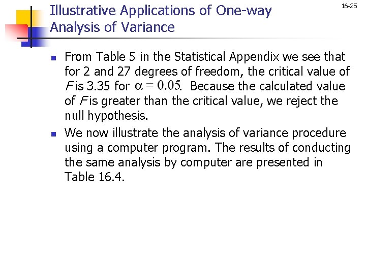 Illustrative Applications of One-way Analysis of Variance n n 16 -25 From Table 5