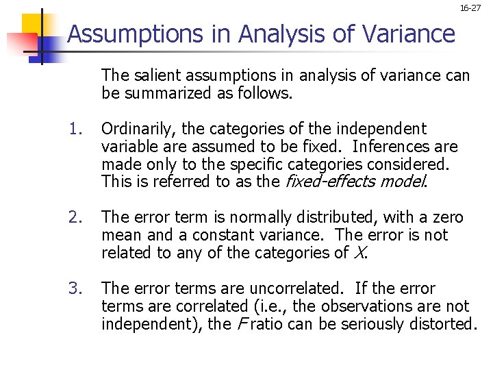 16 -27 Assumptions in Analysis of Variance 1. The salient assumptions in analysis of