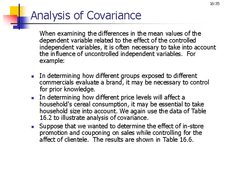 16 -35 Analysis of Covariance When examining the differences in the mean values of