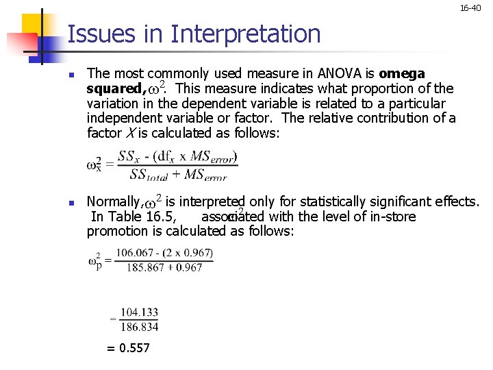 16 -40 Issues in Interpretation n n The most commonly used measure in ANOVA