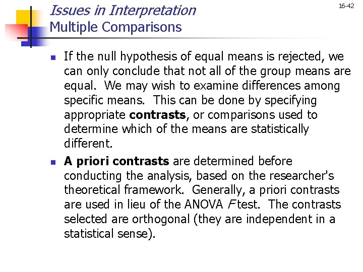 Issues in Interpretation 16 -42 Multiple Comparisons n n If the null hypothesis of