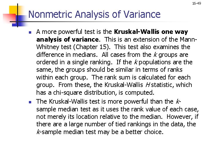 16 -49 Nonmetric Analysis of Variance n n A more powerful test is the