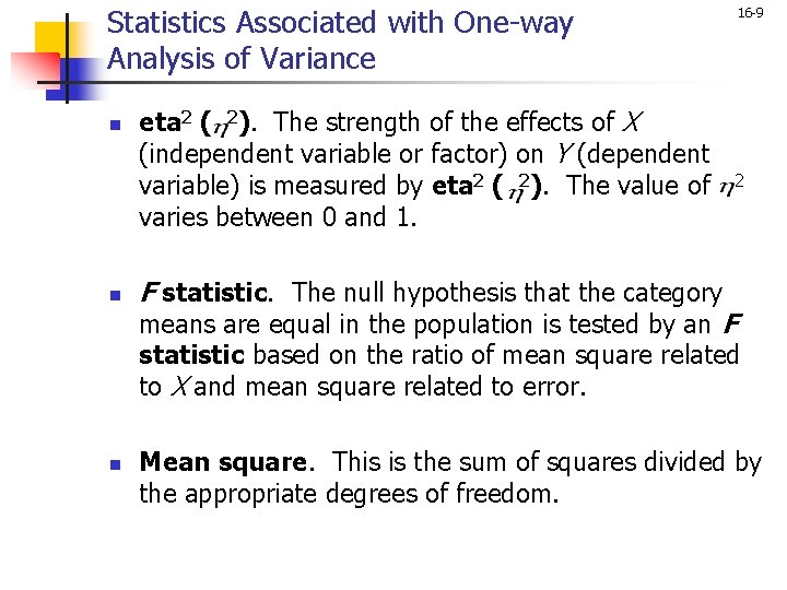 Statistics Associated with One-way Analysis of Variance n n 16 -9 eta 2 (