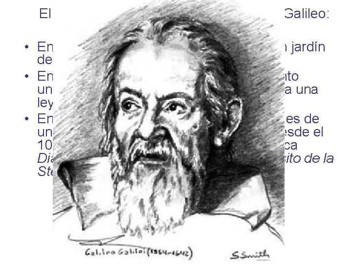 El año 1604, es un año importante para Galileo: • En julio, prueba su