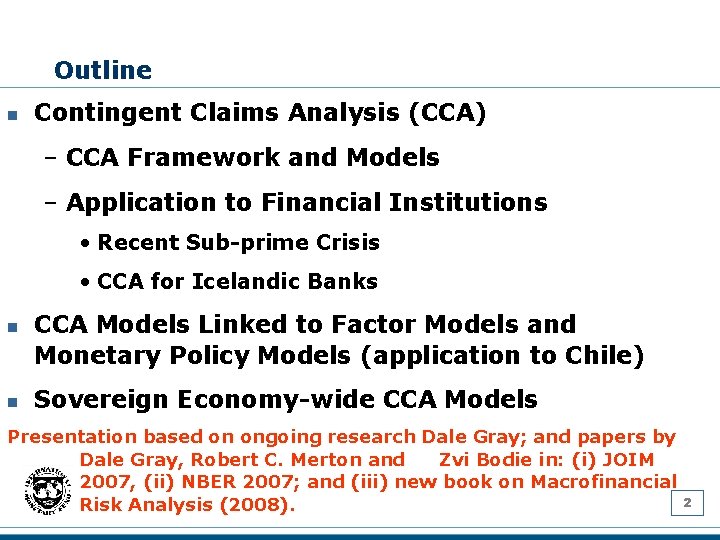 Outline n Contingent Claims Analysis (CCA) – CCA Framework and Models – Application to