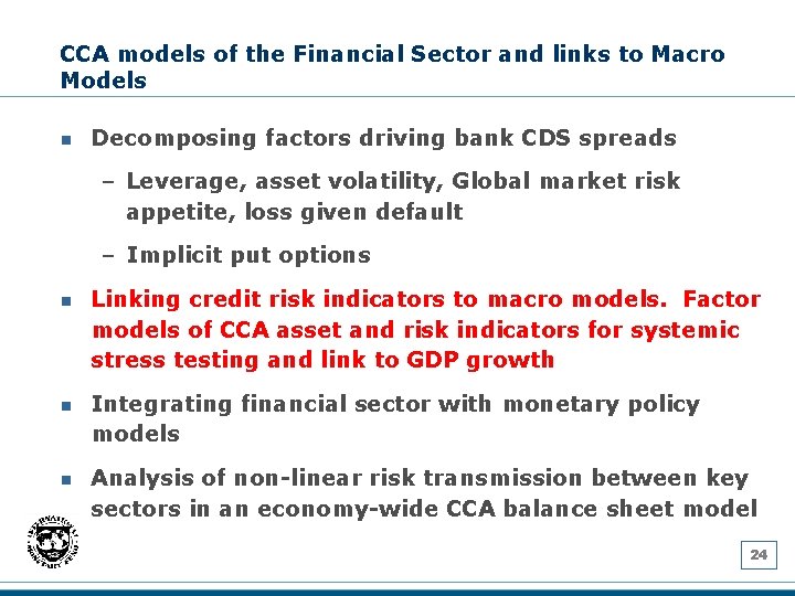 CCA models of the Financial Sector and links to Macro Models n Decomposing factors