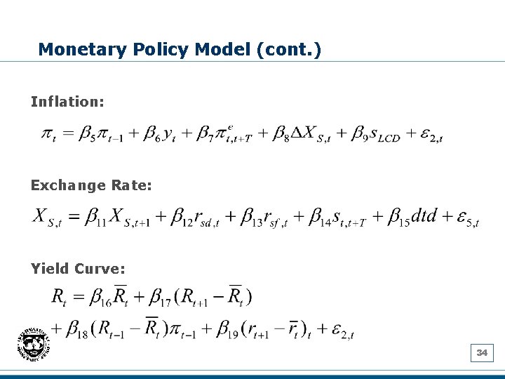 Monetary Policy Model (cont. ) Inflation: Exchange Rate: Yield Curve: 34 