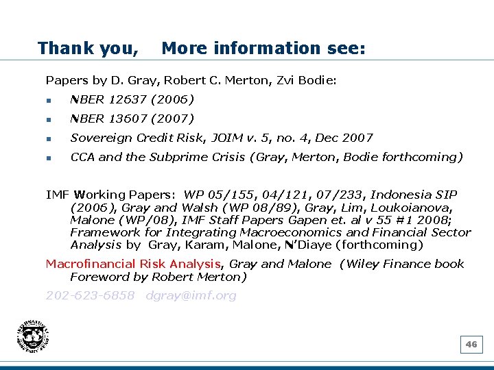 Thank you, More information see: Papers by D. Gray, Robert C. Merton, Zvi Bodie: