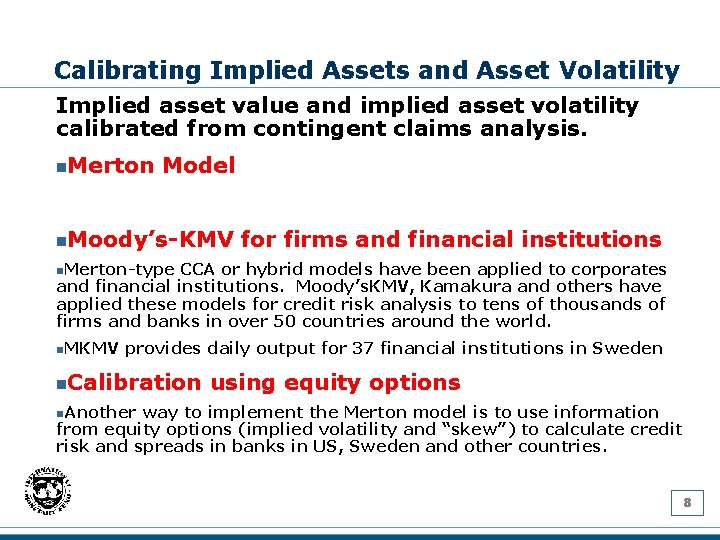 Calibrating Implied Assets and Asset Volatility Implied asset value and implied asset volatility calibrated