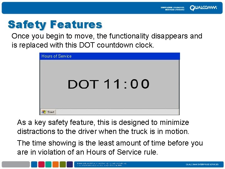 Safety Features Once you begin to move, the functionality disappears and is replaced with
