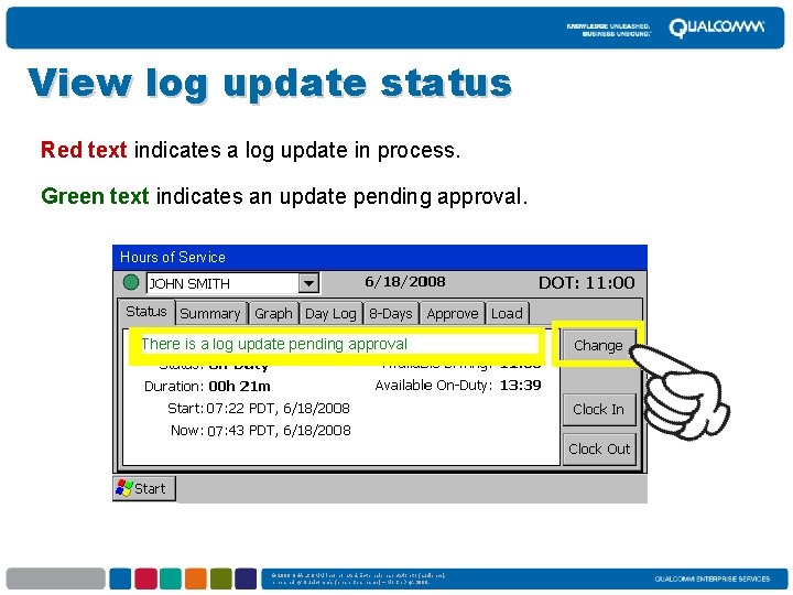 View log update status Red text indicates a log update in process. Green text