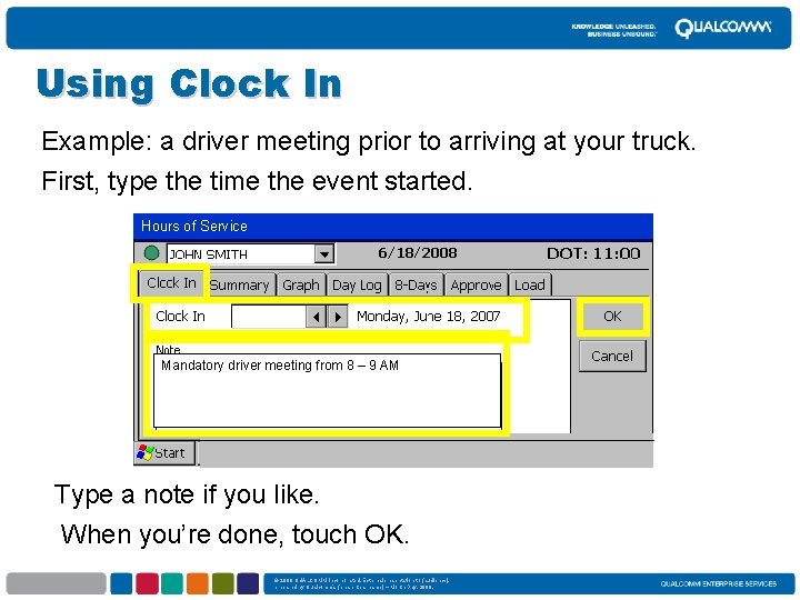Using Clock In Example: a driver meeting prior to arriving at your truck. First,