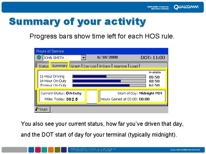 Summary of your activity Progress bars show time left for each HOS rule. Hours