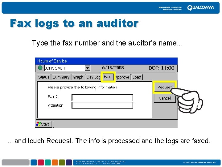 Fax logs to an auditor Type the fax number and the auditor’s name. .