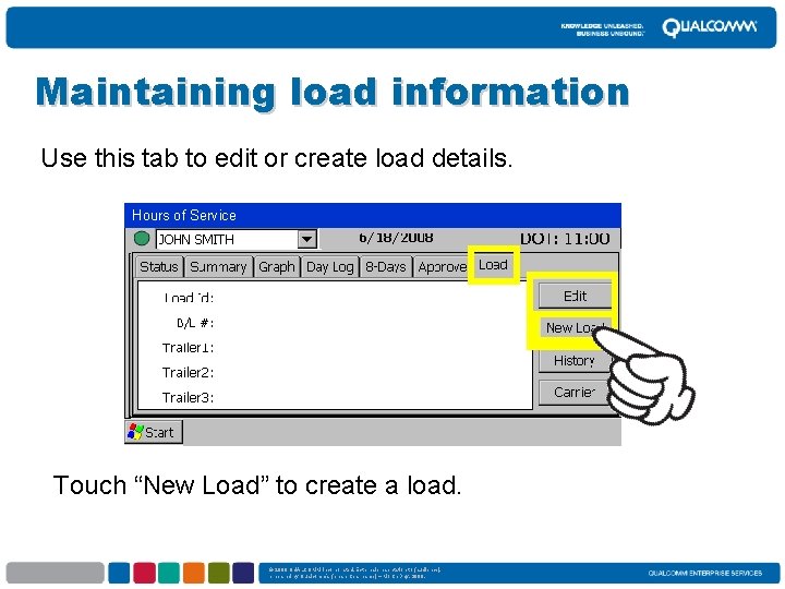 Maintaining load information Use this tab to edit or create load details. Hours of