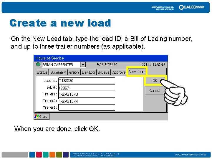 Create a new load On the New Load tab, type the load ID, a