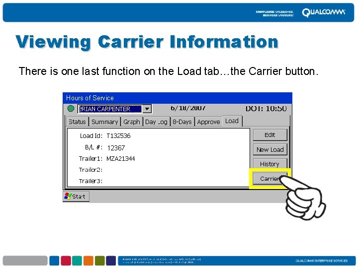 Viewing Carrier Information There is one last function on the Load tab…the Carrier button.