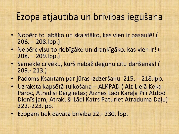 Ēzopa atjautība un brīvības iegūšana • Nopērc to labāko un skaistāko, kas vien ir Ēzopa atjautība un brīvības iegūšana • Nopērc to labāko un skaistāko, kas vien ir