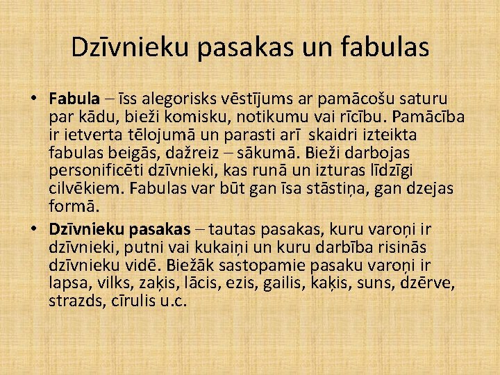 Dzīvnieku pasakas un fabulas • Fabula – īss alegorisks vēstījums ar pamācošu saturu par Dzīvnieku pasakas un fabulas • Fabula – īss alegorisks vēstījums ar pamācošu saturu par