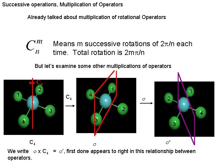 Successive operations, Multiplication of Operators Already talked about multiplication of rotational Operators Means m