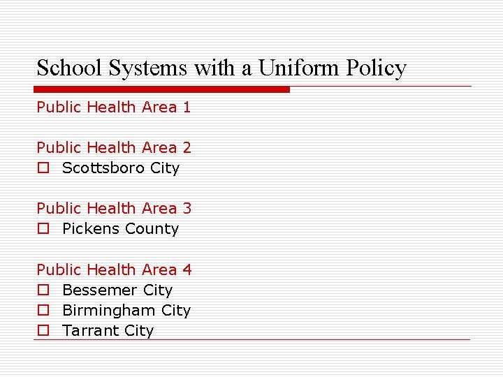 School Systems with a Uniform Policy Public Health Area 1 Public Health Area 2