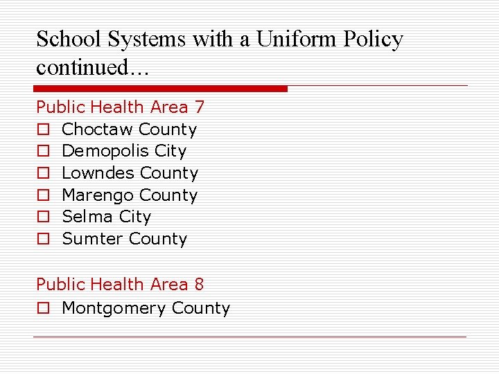 School Systems with a Uniform Policy continued… Public Health Area 7 o Choctaw County