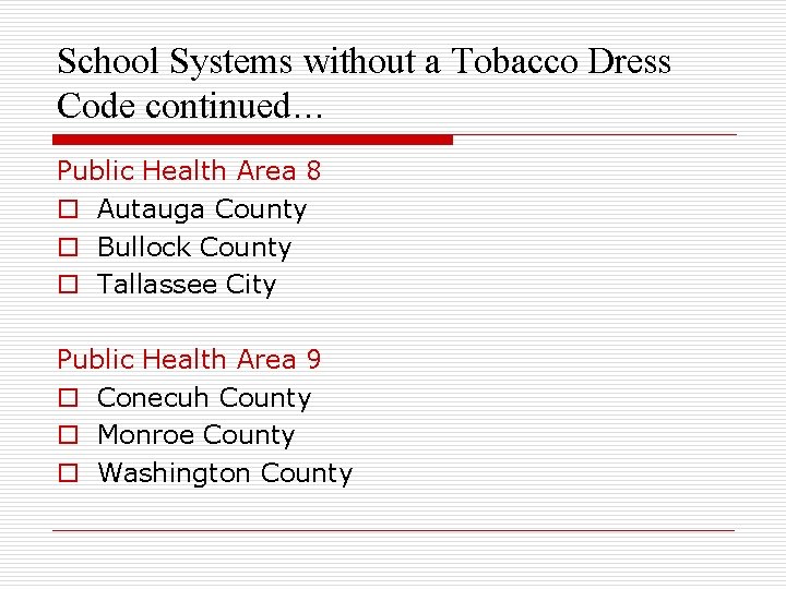 School Systems without a Tobacco Dress Code continued… Public Health Area 8 o Autauga