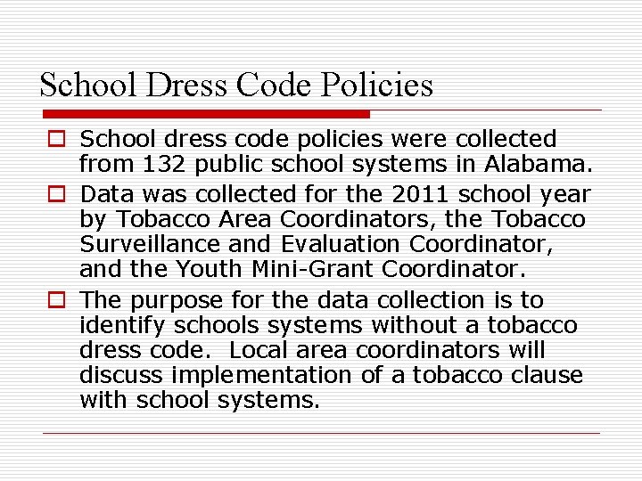 School Dress Code Policies o School dress code policies were collected from 132 public