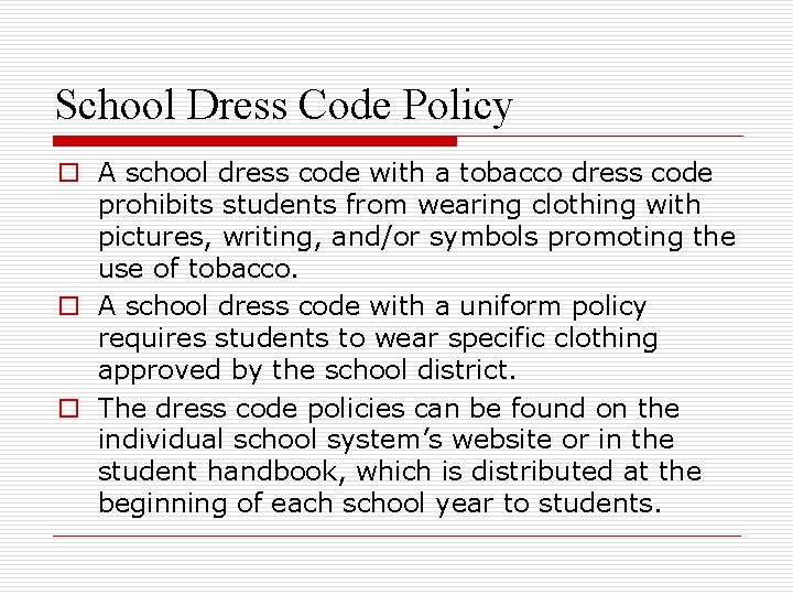 School Dress Code Policy o A school dress code with a tobacco dress code