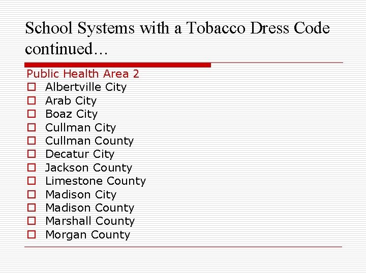 School Systems with a Tobacco Dress Code continued… Public Health Area 2 o Albertville
