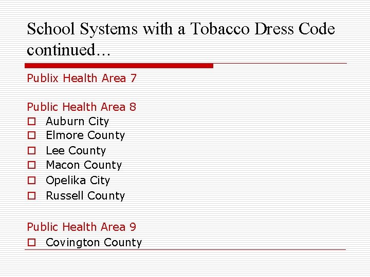 School Systems with a Tobacco Dress Code continued… Publix Health Area 7 Public Health