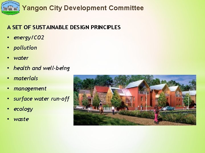 Yangon City Development Committee A SET OF SUSTAINABLE DESIGN PRINCIPLES • energy/CO 2 •