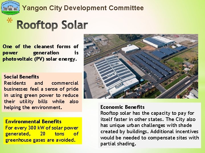 Yangon City Development Committee * One of the cleanest forms of power generation is