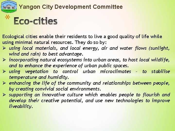 Yangon City Development Committee * Ecological cities enable their residents to live a good