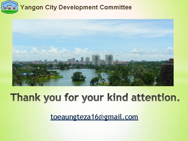 Yangon City Development Committee toeaungteza 16@gmail. com 