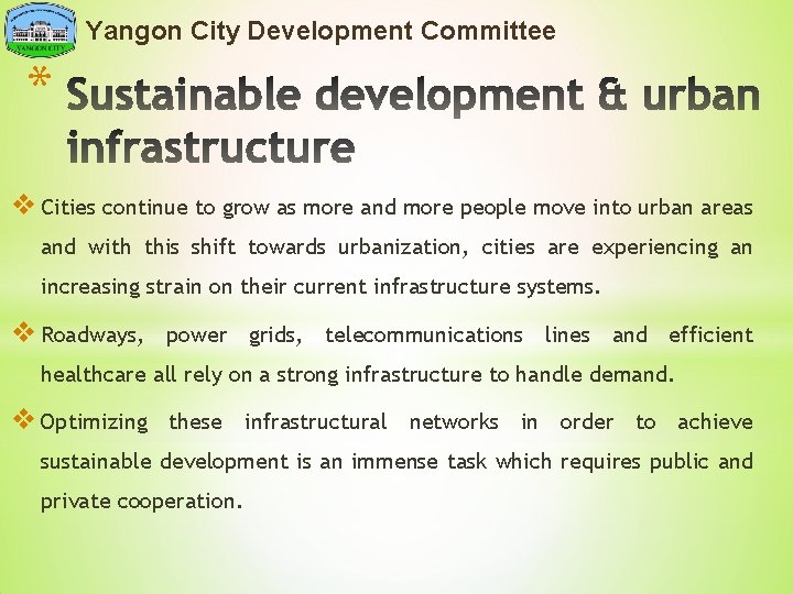 Yangon City Development Committee * v Cities continue to grow as more and more
