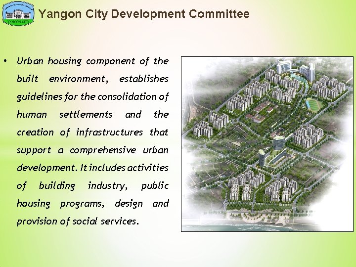 Yangon City Development Committee • Urban housing component of the built environment, establishes guidelines