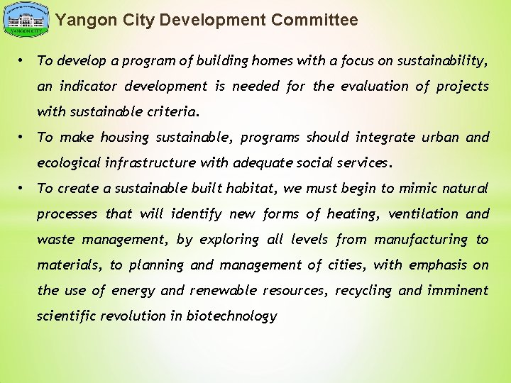Yangon City Development Committee • To develop a program of building homes with a