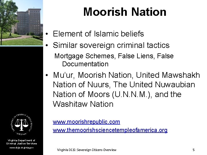 Moorish Nation • Element of Islamic beliefs • Similar sovereign criminal tactics Mortgage Schemes,