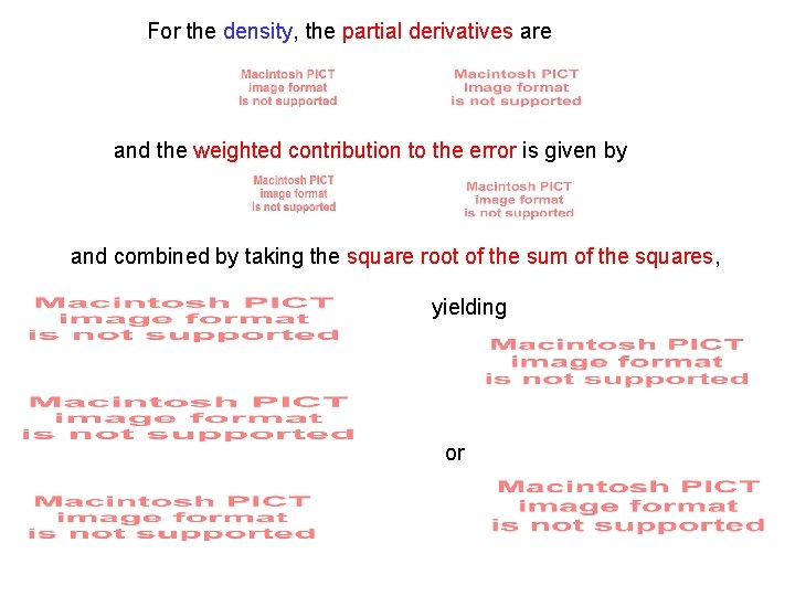 For the density, the partial derivatives are and the weighted contribution to the error