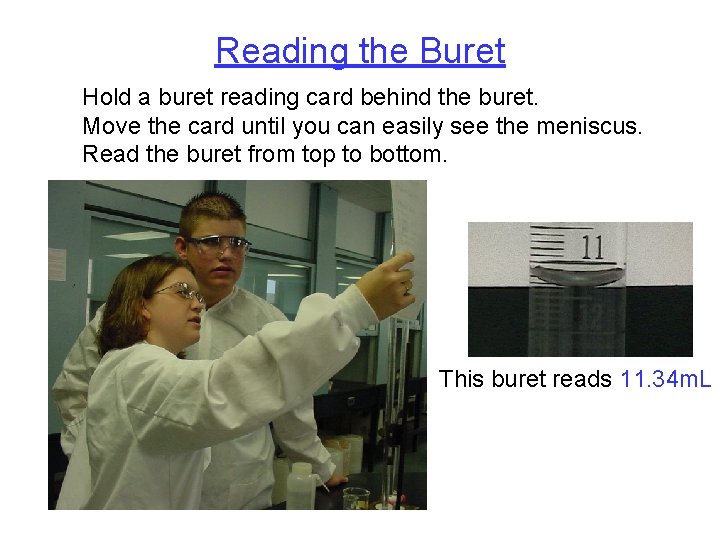 Reading the Buret Hold a buret reading card behind the buret. Move the card