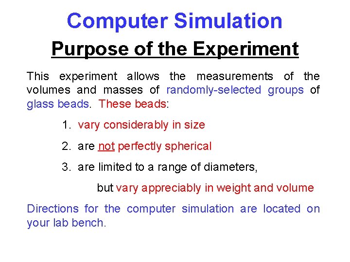 Computer Simulation Purpose of the Experiment This experiment allows the measurements of the volumes
