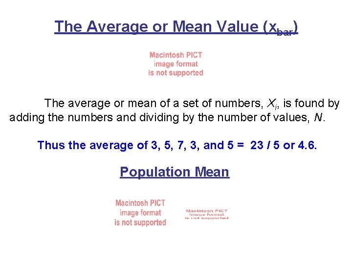 The Average or Mean Value (xbar) The average or mean of a set of