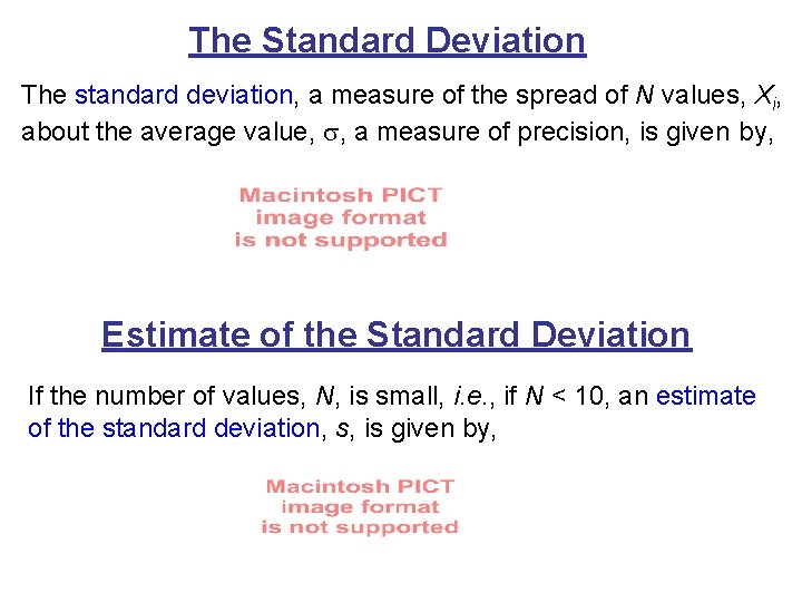 The Standard Deviation The standard deviation, a measure of the spread of N values,