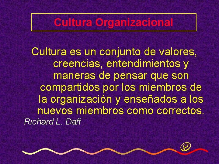 Cultura Organizacional Cultura es un conjunto de valores, creencias, entendimientos y maneras de pensar Cultura Organizacional Cultura es un conjunto de valores, creencias, entendimientos y maneras de pensar