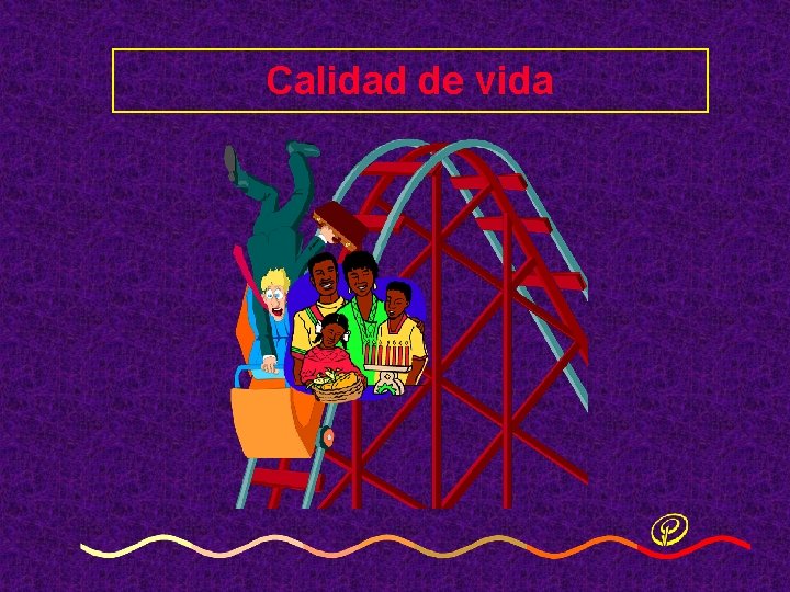Calidad de vida Calidad de vida