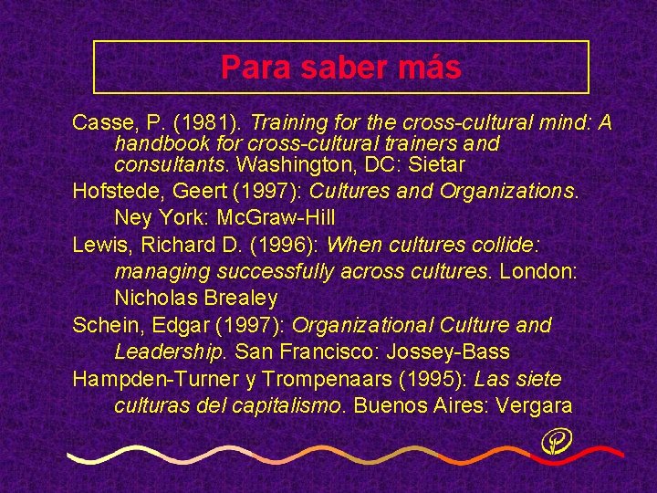 Para saber más Casse, P. (1981). Training for the cross-cultural mind: A handbook for Para saber más Casse, P. (1981). Training for the cross-cultural mind: A handbook for