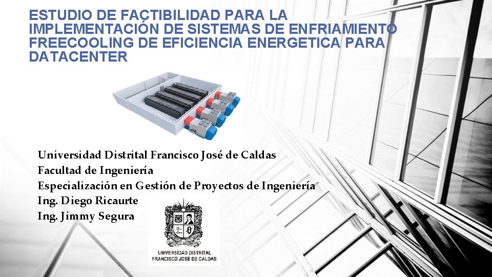 ESTUDIO DE FACTIBILIDAD PARA LA IMPLEMENTACIÓN DE SISTEMAS DE ENFRIAMIENTO FREECOOLING DE EFICIENCIA ENERGETICA